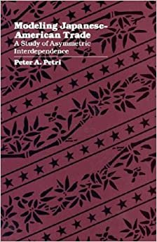 Modeling Japanese-American Trade: A Study of Asymmetric Interdependence (HARVARD ECONOMIC STUDIES, Band 156)