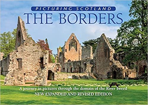 The Borders: Picturing Scotland: A journey in pictures through the domain of the River Tweed indir