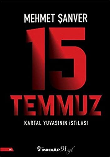 15 Temmuz: Kartal Yuvasının İstilası