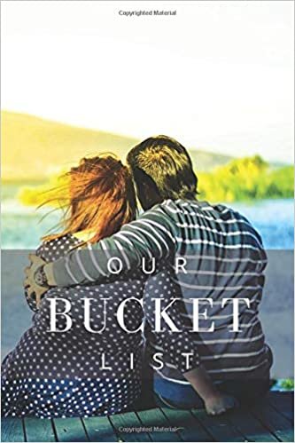 Our Bucket List: An Inspirational And Superb Notebook For Ideas And Goals For Couples (110 Pages, 6 x 9)