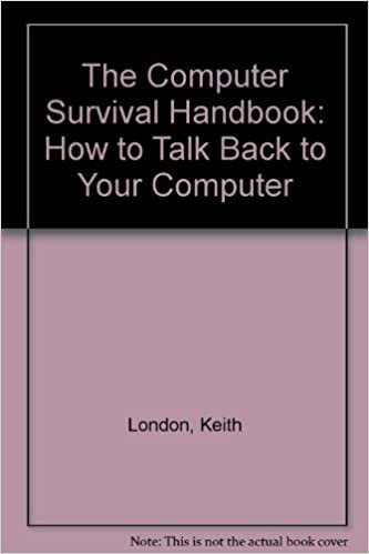 The Computer Survival Handbook for Businesspeople: How to Talk Back to Your Computer
