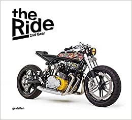 The Ride 2nd Gear: New Custom Motorcycles and Their Builders. Rebel Edition