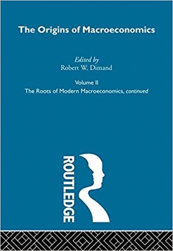 Origins of Macroeconomics: Volume Two (Routledge Library of Twentieth Centuryeconomics)