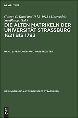 Personen- und Ortsregister (Urkunden Und Akten Der Stadt Strassburg/ Abt. 3)