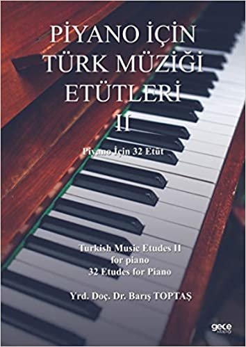 Piyano İçin Türk Müziği Etütleri 2: Piyano İçin 32 Etüt