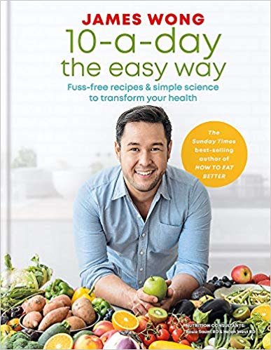10-a-Day the Easy Way: Fuss-free Recipes & Simple Science to Transform your Health indir