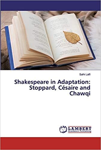 Shakespeare in Adaptation: Stoppard, Césaire and Chawqi