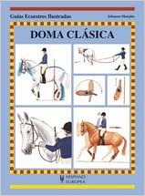Doma clasica / Classical Riding (Guias Ecuestres Ilustradas / Threshold Picture Guides)
