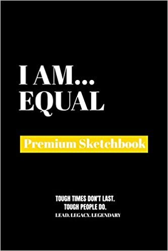 I Am Equal: Premium Blank Sketchbook