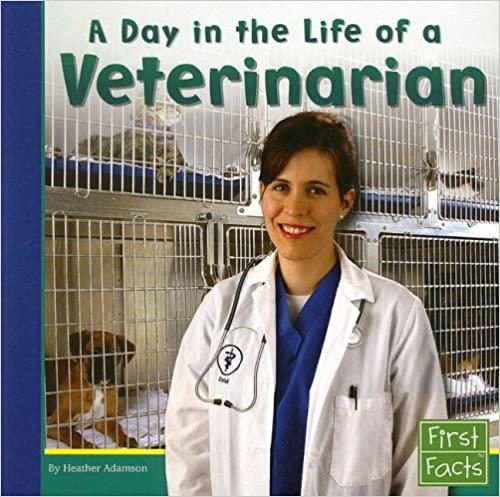A Day in the Life of a Veterinarian (First Facts: Community Helpers at Work)