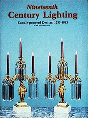 Bacot, H: Nineteenth Century Lighting: Candle-Powered Devices, 1783-1883