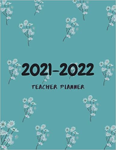 Teacher Planner 2021-2022: Weekly and Monthly Teacher Planner | Academic Year Lesson Plan and Record Book with Floral Cover (July through June) ... For Women,Students,Teachers,Moms,Girls.
