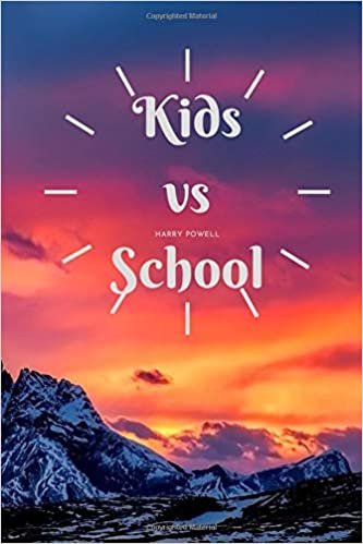 Kids vs School: Learn the Alphabet in a Few Days , Brilliant Gift Notebook: Perfect use in Office, Ideal Fit to You ,Motivational Notebook, Journal, ... / Planner / Calendar / 2020 / Trip / Age /
