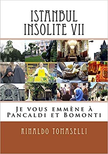 Istanbul Insolite VII: Je vous emmène à Pancaldi et Bomonti: Volume 7