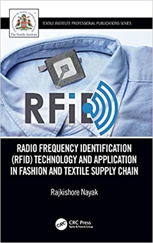 Radio Frequency Identification (RFID): Technology and Application in Garment Manufacturing and Supply Chain (Textile Institute Professional Publications)