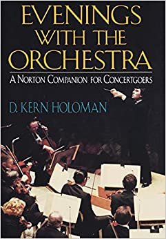 Evenings with the Orchestra: A Norton Companion for Concertgoers (First)