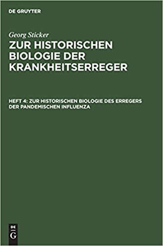 Georg Sticker: Zur historischen Biologie der Krankheitserreger: Zur historischen Biologie des Erregers der pandemischen Influenza: Heft 4 indir