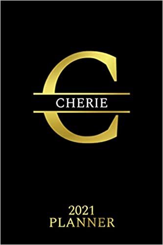 Cherie: 2021 Planner - Personalized Name Organizer - Initial Monogram Letter - Plan, Set Goals & Get Stuff Done - Golden Calendar & Schedule Agenda (6x9, 175 Pages) - Design With The Name indir