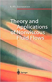 Theory and Applications of Nonviscous Fluid Flows [hardcover] Radyadour K. Zeytounian and YabancÄ± Dil Kitap
