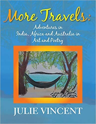 More Travels:: Adventures in India, Africa and Australia in Art and Poetry