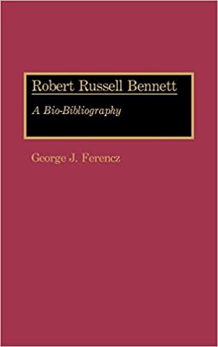 Robert Russell Bennett: A Bio-bibliography (Bio-Bibliographies in Music)