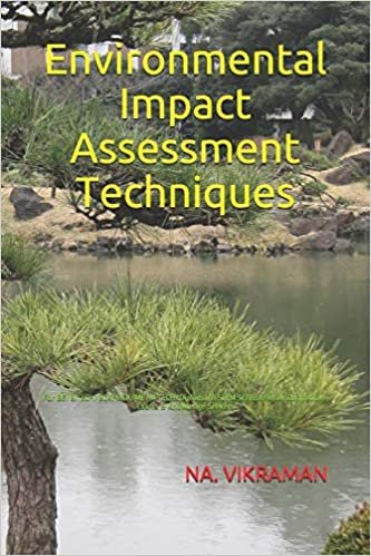 Environmental Impact Assessment Techniques: For BE/B.TECH/BCA/MCA/ME/M.TECH/Diploma/B.Sc/M.Sc/BBA/MBA/Competitive Exams & Knowledge Seekers (2020, Band 156)