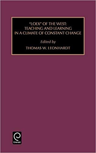 LOEX of the West: Teaching and Learning in a Climate of Constant change: Teaching and Learning in a Climate of Constant Change (Foundations in Library ... in Library & Information Science, Band 34)