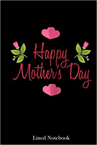 Womens Beautiful Happy Mother's Day Apparel Love Your Mom lined notebook: Mother journal notebook, Mothers Day notebook for Mom, Funny Happy Mothers ... Mom Diary, lined notebook 120 pages 6x9in