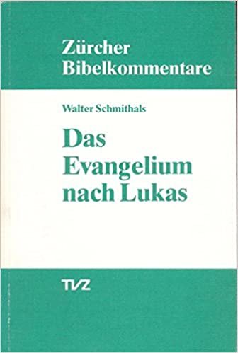 Das Evangelium Nach Lukas (Zurcher Bibelkommentare. Neues Testament)