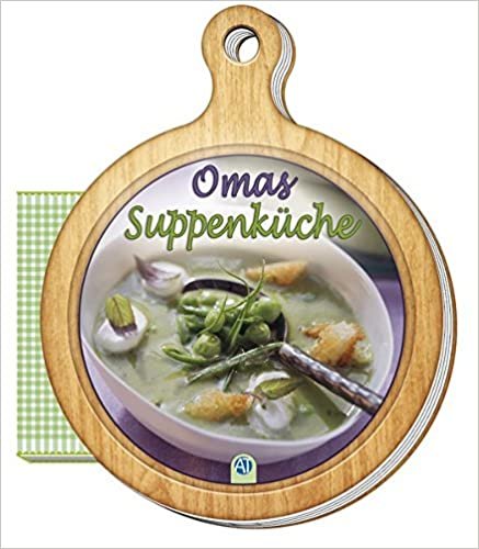 Rezeptbuch "Omas Suppenküche": 13 x 16 cm (Geschenk-Kochbuch, Band 4) indir