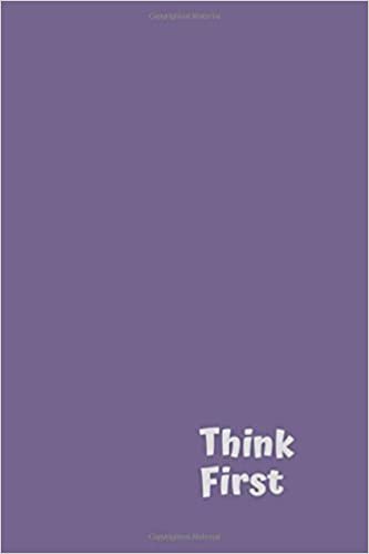 Think First: Serious Thinking: Checkbook, Positive, Dream Journal, Self Diary, Energy, Daily, Power Planner, Project (110 Pages, 6 x 9)
