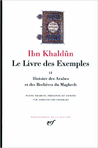 Le Livre des Exemples (Tome 2-Histoire des Arabes et des Berbères du Maghreb) (Bibliothèque de la Pléiade)