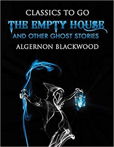 The Empty House and Other Ghost Stories (Annotated)