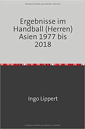 Ergebnisse im Handball (Herren) Asien 1977 bis 2018 indir