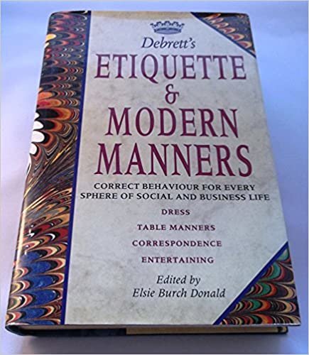 Debrett's Etiquette & Modern Manners/Correct Behaviour for Every Sphere of Social and Business Life