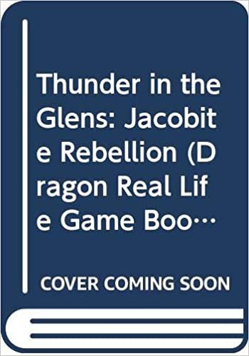 Thunder in the Glens: Jacobite Rebellion (Dragon Real Life Game Books)