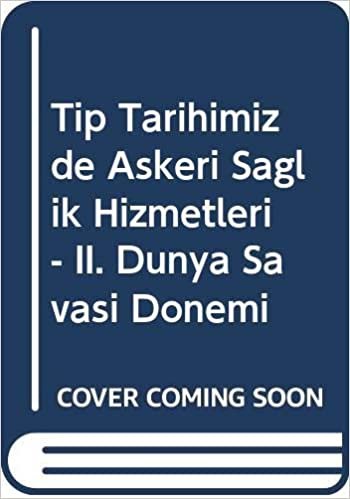 Tıp Tarihimizde Askeri Sağlık Hizmetleri