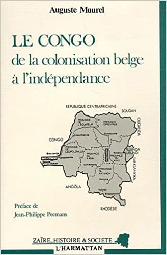 Le Congo : de la colonisation belge à l'indépendance (Zaïre, Histoire et Société) indir