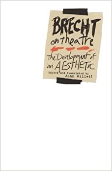 Brecht on Theatre: The Development of an Aesthetic indir