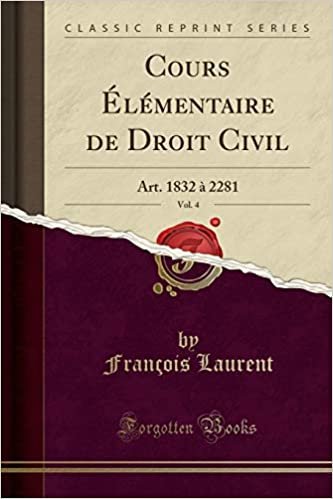 Cours Élémentaire de Droit Civil, Vol. 4: Art. 1832 à 2281 (Classic Reprint)