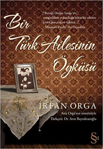 Bir Türk Ailesinin Öyküsü: Ateş Orga'nın Sonsözüyle