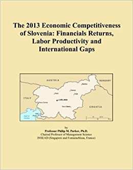 The 2013 Economic Competitiveness of Slovenia: Financials Returns, Labor Productivity and International Gaps indir