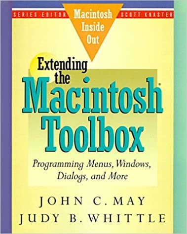 Extending the Macintosh Toolbox: Programming Menus, Windows, Dialogs, and More (Macintosh Inside Out)