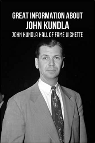 Great Information about John Kundla: John Kundla Hall of Fame Vignette: John Kundla