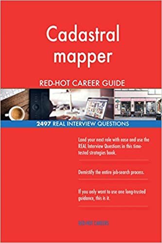Cadastral mapper RED-HOT Career Guide; 2497 REAL Interview Questions