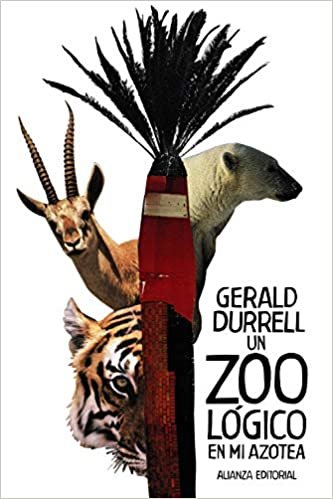 Un zoológico en mi azotea (El libro de bolsillo - Bibliotecas de autor - Biblioteca Durrell)