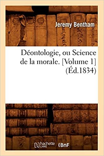 Déontologie, ou Science de la morale. [Volume 1] (Éd.1834) (Sciences Sociales)
