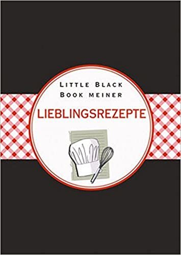 Das Little Black Book meiner Lieblingsrezepte (Little Black Books (deutsche Ausgabe))