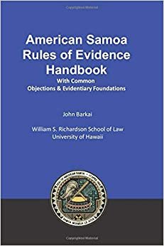 American Samoa Rules of Evidence Handbook with Common Objections & Evidentiary Foundations