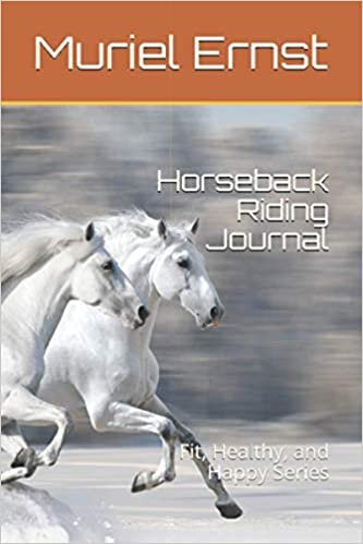 Horseback Riding Journal: Fit, Healthy, and Happy Series